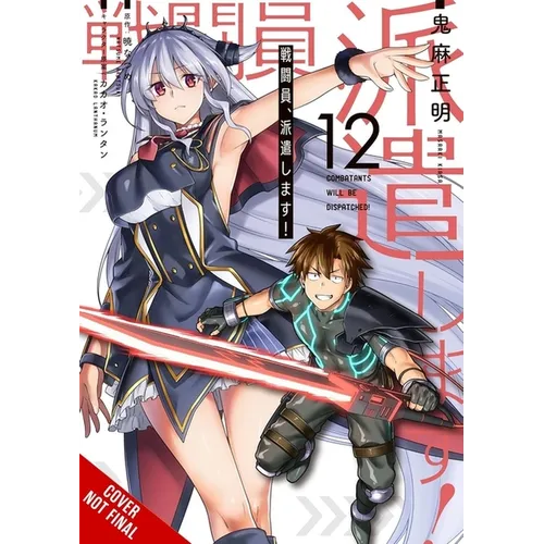 Combatants Will Be Dispatched!, Vol. 12 (Manga) - Paperback