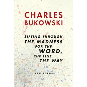 Sifting Through the Madness for the Word, the Line, the Way: New Poems - Paperback