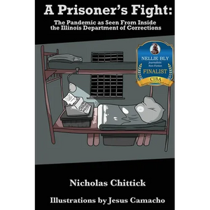 A Prisoner's Fight: The Pandemic As Seen From Inside the Illinois Department of Corrections - Paperback