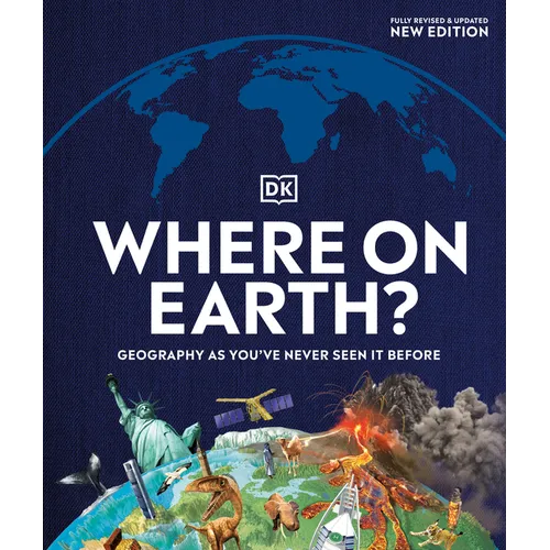 Where on Earth?: Geography as You've Never Seen It Before - Hardcover