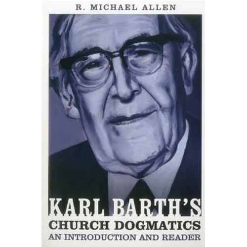 Karl Barth's Church Dogmatics: An Introduction and Reader - Paperback