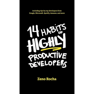 14 Habits of Highly Productive Developers - Hardcover