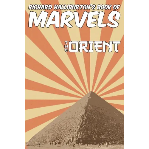 Richard Halliburton's Book of Marvels: the Orient - Hardcover
