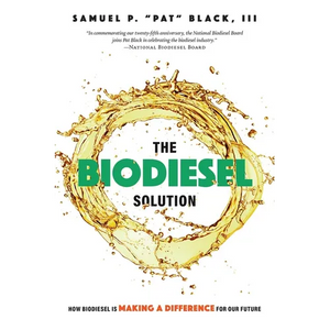 The Biodiesel Solution: How Biodiesel Is Making a Difference for Our Future - Paperback