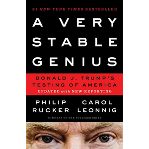 A Very Stable Genius: Donald J. Trump's Testing of America - Paperback