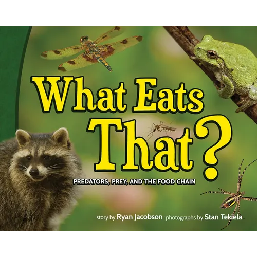What Eats That?: Predators, Prey, and the Food Chain - Hardcover
