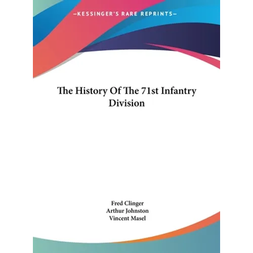 The History Of The 71st Infantry Division - Hardcover