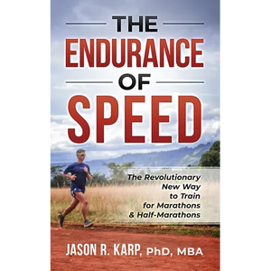 The Endurance of Speed: The Revolutionary New Way to Train for Marathons & Half-Marathons - Paperback