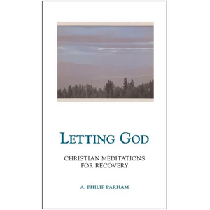 Letting God - Revised Edition: Christian Meditations for Recovery - Paperback