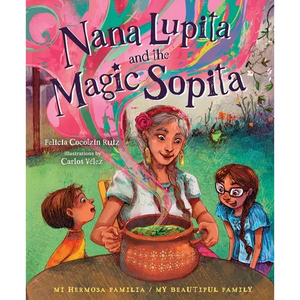 Nana Lupita and the Magic Sopita - Hardcover