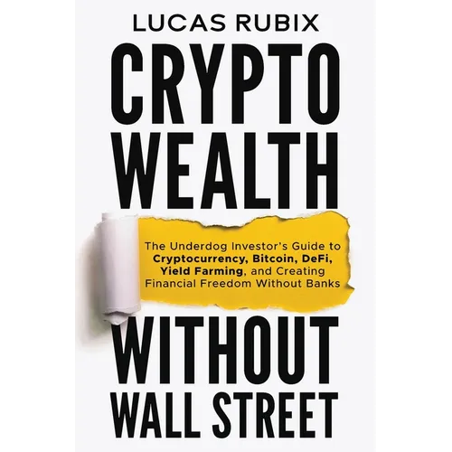 Crypto Wealth Without Wall Street - Paperback