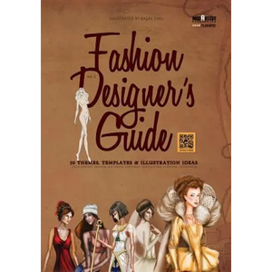 Fashion Designer's Guide: 50 Themes, Templates & Illustration Ideas: 20th century fashion, historical costumes, sub-cultural clothing, categorie - Paperback