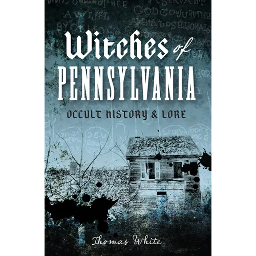 Witches of Pennsylvania: Occult History & Lore - Paperback