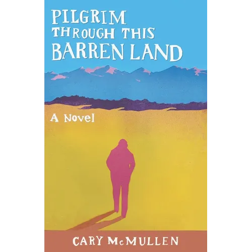 Pilgrim Through This Barren Land - Paperback