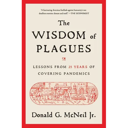 The Wisdom of Plagues: Lessons from 25 Years of Covering Pandemics - Paperback