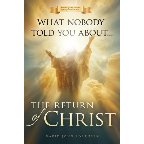 What nobody told You About The Return Of Christ - Paperback