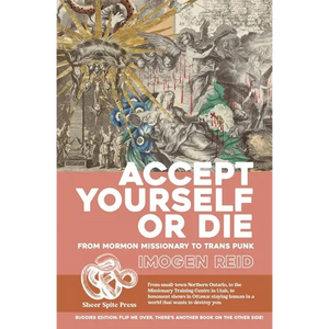 Crossdresser // Accept Yourself Or Die: Accept Yourself Or Die: From Mormon Missionary To Trans Punk // Crossdresser: Growing Up Trans In The 1990s An - Paperback
