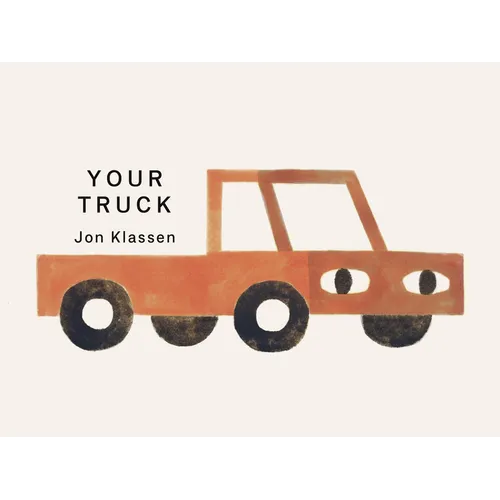 Your Truck: (A Board Book with Minimalist Illustrations That Explores Ownership, Imagination, and Perspective) - Board Book