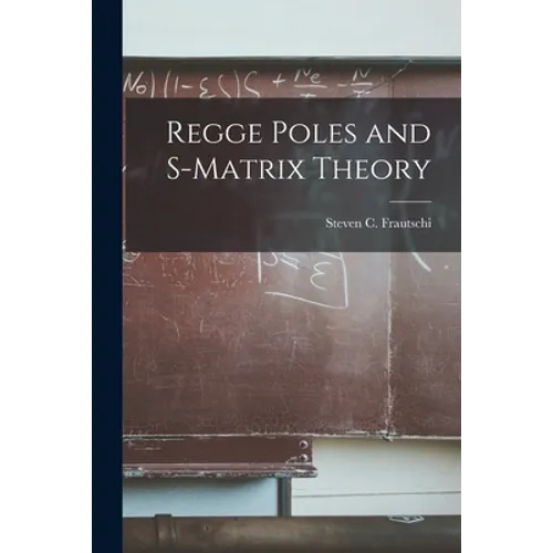 Regge Poles and S-matrix Theory - Paperback