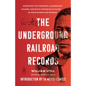 The Underground Railroad Records: Narrating the Hardships, Hairbreadth Escapes, and Death Struggles of Slaves in Their Efforts for Freedom - Paperback