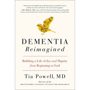 Dementia Reimagined: Building a Life of Joy and Dignity from Beginning to End - Paperback
