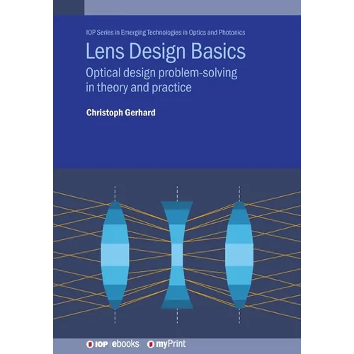 Lens Design Basics: Optical design problem-solving in theory and practice - Paperback
