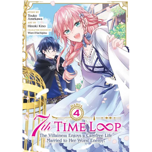 7th Time Loop: The Villainess Enjoys a Carefree Life Married to Her Worst Enemy! (Manga) Vol. 4 - Paperback