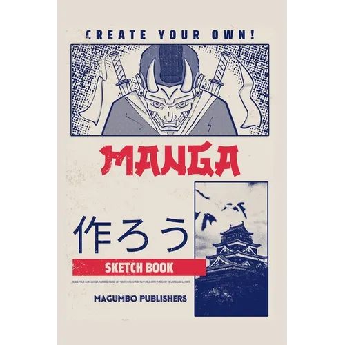 Create Your Own Manga Sketchbook: Blank Anime/Manga sketchbook with templates, 6x9 inches, Secure binding and quality paper - Paperback
