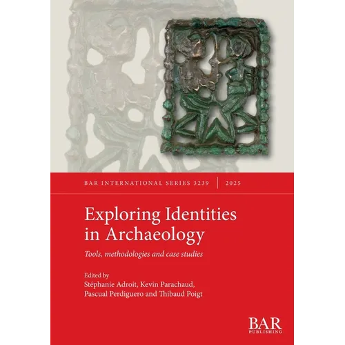 Exploring Identities in Archaeology: Tools, methodologies and case studies - Paperback