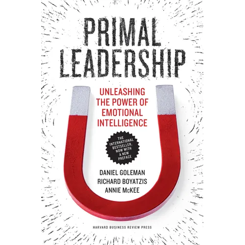 Primal Leadership: Unleashing the Power of Emotional Intelligence - Paperback