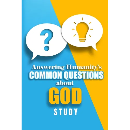 The Answering Humanity's Common Questions about God Study Student Guide - Paperback