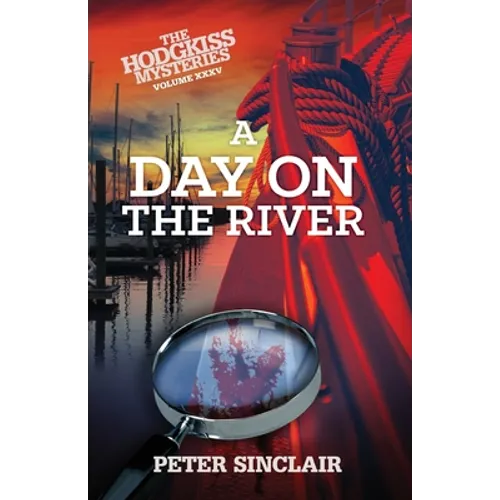 A Day on the River: A Hodgkiss Mystery - Paperback