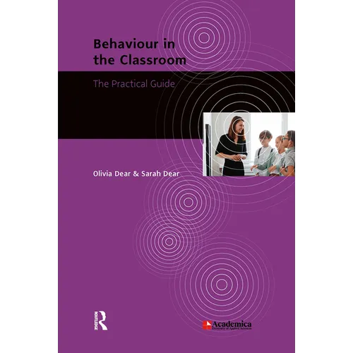 Behaviour in the Classroom: The Practical Guide - Paperback