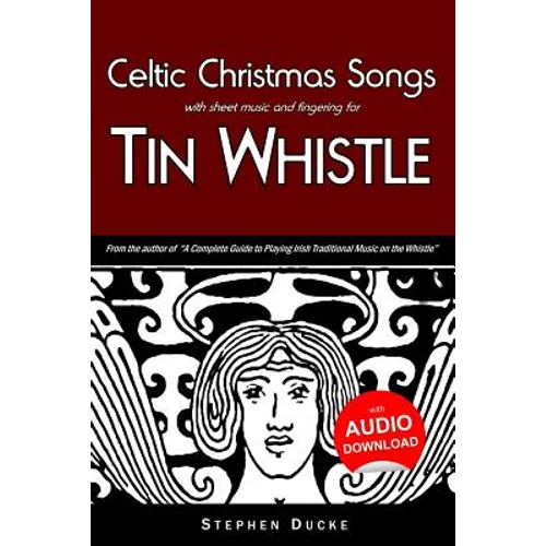 Celtic Christmas Songs with sheet music and fingering for Tin Whistle - Paperback