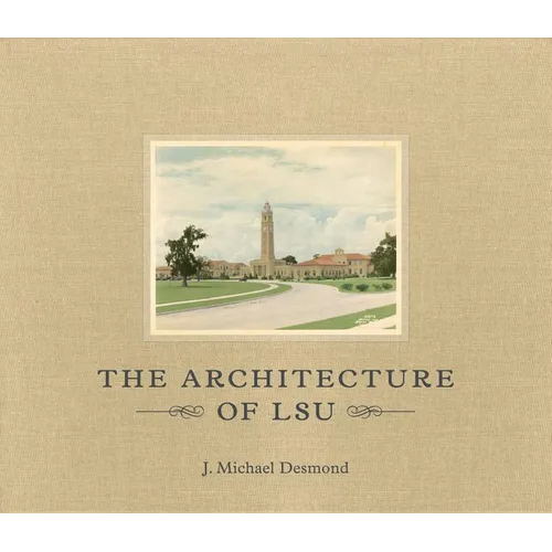 The Architecture of LSU - Hardcover