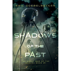 Shadows of the Past: A Sequel to War of the Worlds - Paperback