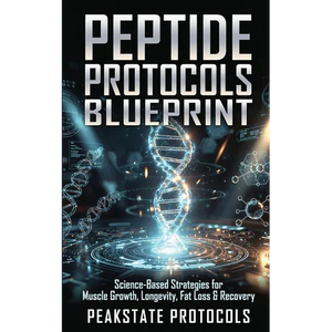 Peptide Protocols Blueprint: Science-Based Strategies for Muscle Growth, Longevity, Fat Loss & Recovery - Paperback