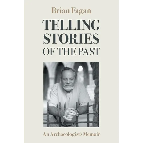 Telling Stories of the Past: An Archaeologist's Memoir - Paperback