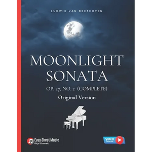 Moonlight Sonata Op. 27, No. 2 (Complete) - Ludwig van Beethoven: Original Version * Sonata quasi una Fantasia * Piano Sonata No. 14 * Hard Piano Shee - Paperback