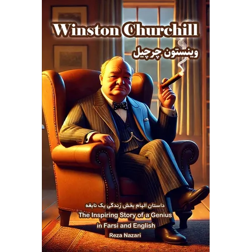 Winston Churchill: The Inspiring Story of a Genius in Farsi and English - Paperback