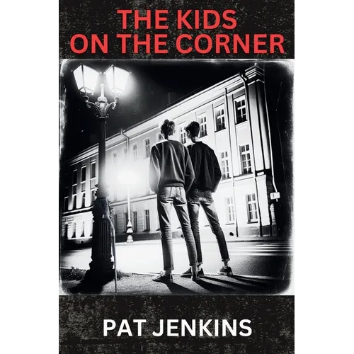 The Kids on the Corner: Inspired By True Events - Paperback