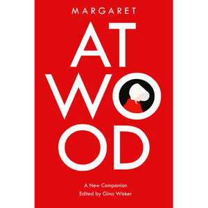 Margaret Atwood: A New Companion - Paperback