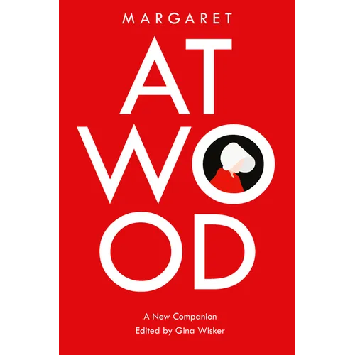 Margaret Atwood: A New Companion - Paperback