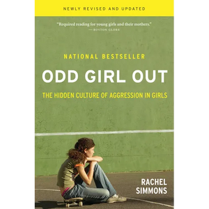 Odd Girl Out: The Hidden Culture of Aggression in Girls - Paperback