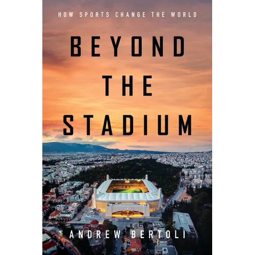 Beyond the Stadium: How Sports Change the World - Hardcover