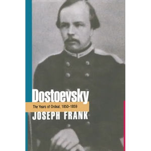 Dostoevsky: The Years of Ordeal, 1850-1859 - Paperback