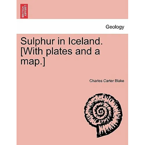 Sulphur in Iceland. [With Plates and a Map.] - Paperback