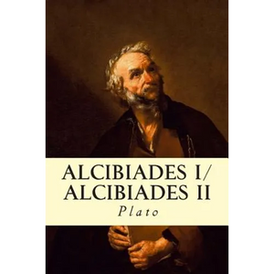 Alcibiades I/Alcibiades II - Paperback