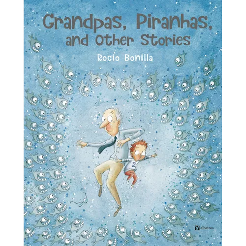 Grandpas, Piranhas, and Other Stories - Hardcover