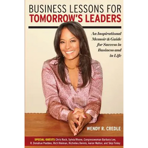 Business Lessons for Tomorrow's Leaders: An Inspirational Memoir and Guide for Success in Business and in LIfe - Paperback